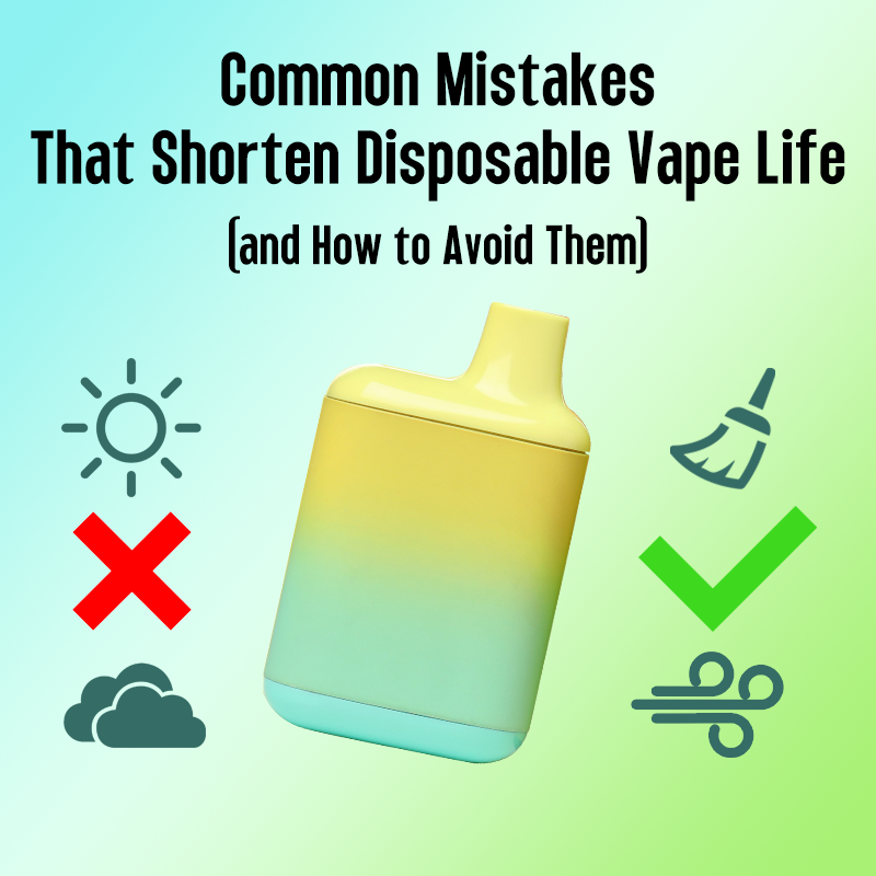 Common Mistakes That Shorten Disposable Vape Life (and How to Avoid Them)