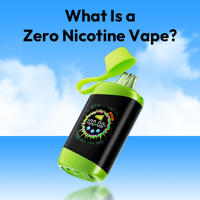 What Is a Zero-Nicotine Vape? A Complete Guide for Beginners ZOFO What Is a Zero-Nicotine Vape? A Complete Guide for Beginners ZOFO