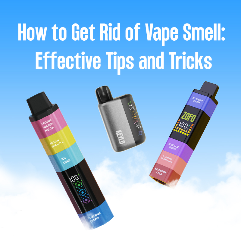 How to Get Rid of Vape Smell