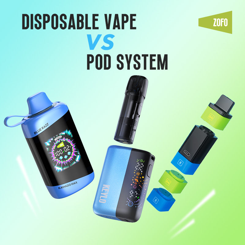 Disposable Vapes vs. Pod Systems: Find Your Perfect Match ZOFO Disposable Vapes vs. Pod Systems: Find Your Perfect Match ZOFO