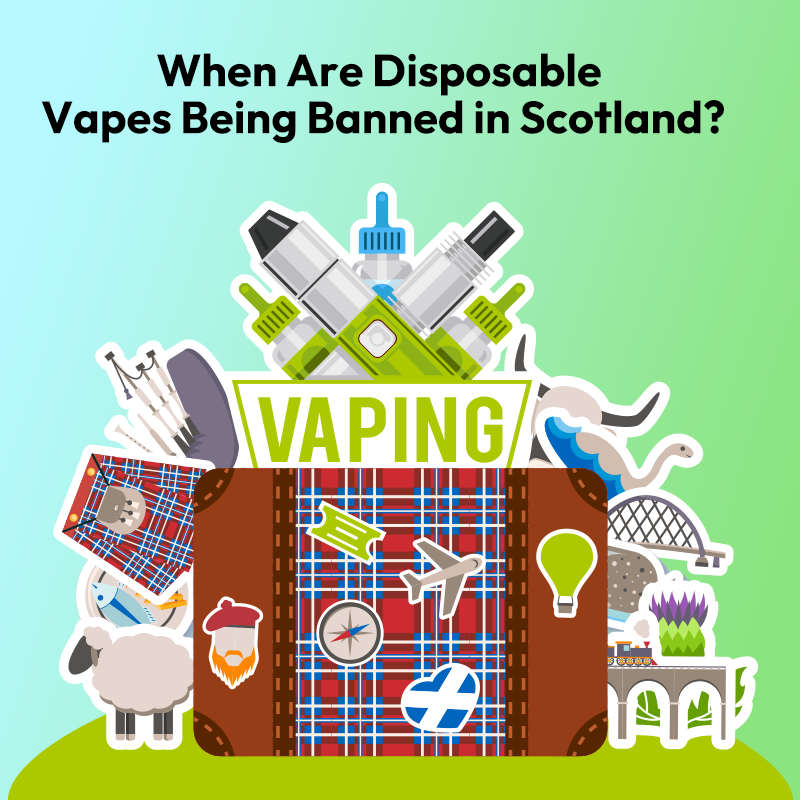 When Are Disposable Vapes Being Banned in Scotland? – ZOFO