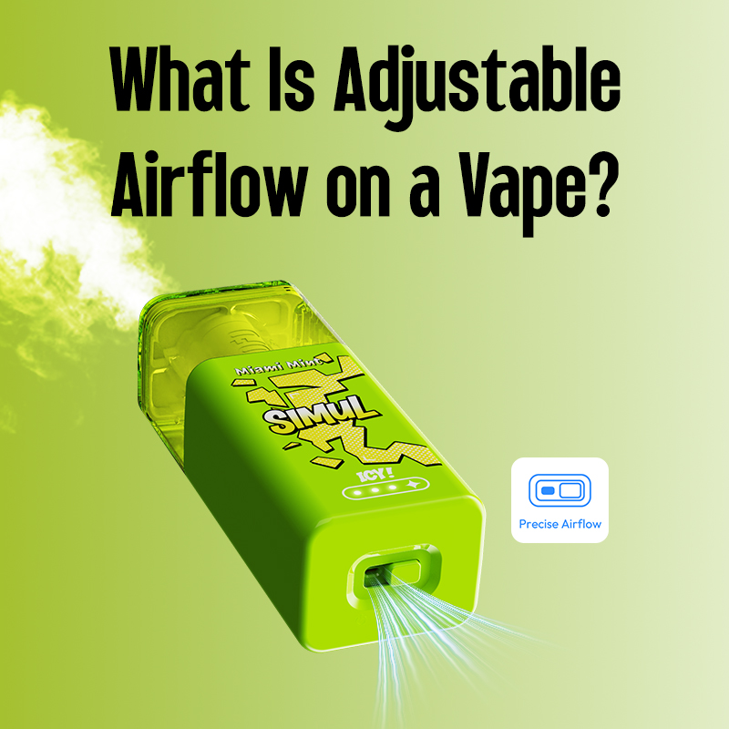 adjustable airflow vape control example showing airflow slider and vapor production