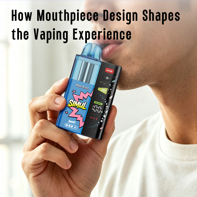 How Mouthpiece Design Shapes the Vaping Experience