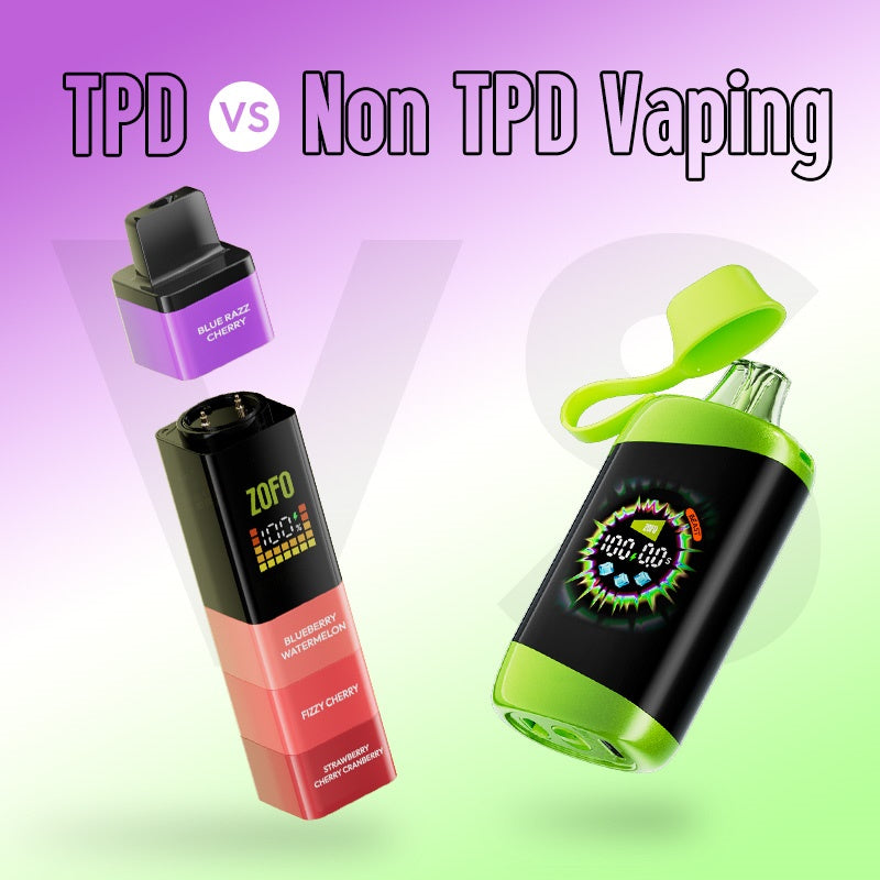 TPD vs Non-TPD Vapes: What's the Difference ZOFO TPD vs Non-TPD Vapes: What's the Difference ZOFO