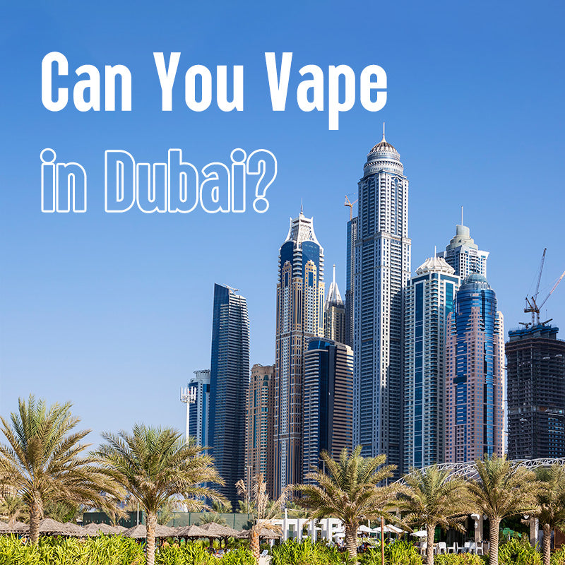 Can You Vape in Dubai? Everything You Need to Know Before You Travel