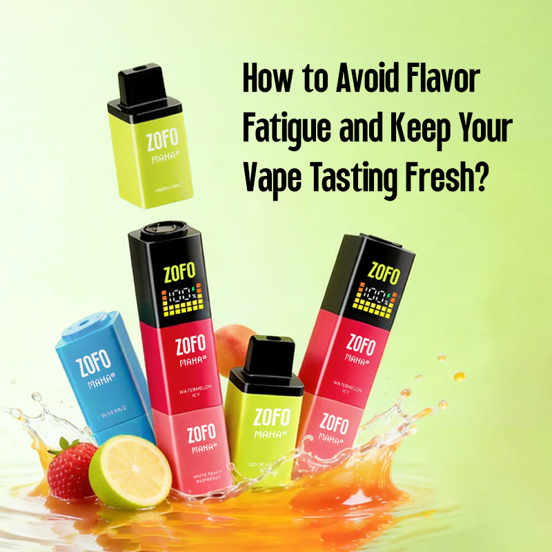 How to Avoid Flavor Fatigue and Keep Your Vape Tasting Fresh?