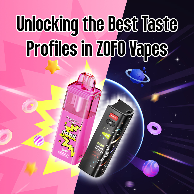 The Art of Flavor: Unlocking the Best Taste Profiles in ZOFO Vapes